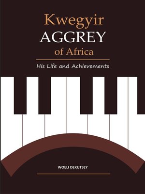 cover image of Kwegyir Aggrey of Africa His Life and Achievements